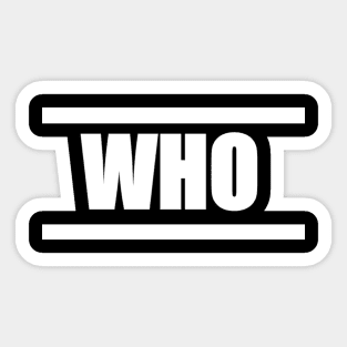 'WHO' (White Design) Sticker